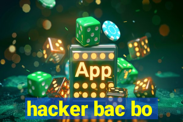 hacker bac bo